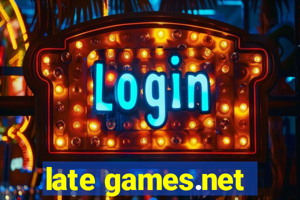 late games.net